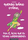 Livro - Querido Diário Otário - Pois É, Acho Que Eu Tenho Superpoderes Livro - Querido Diário Otário - Pois É, Acho Que Eu Tenho Superpoderes