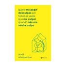 Livro Quero me pedir desculpas por todas as vezes que me culpei quando não era minha culpa (pocket)