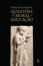 Livro - Questões de moral e educação