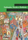Livro - Quilombo favela e periferia - A longa busca da cidadania Livro - Quilombo favela e periferia - A longa busca da cidadania