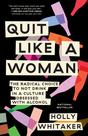 Livro Quit Like a Woman: A escolha radical de não beber