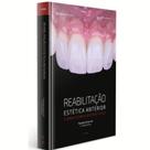 Livro: Reabilitação Estética Anterior - O Passo A Passo Da Rotina Clínica - Raphael Monte Alto E Col Livro: Reabilitação Estética Anterior - O Passo A Passo Da Rotina Clínica - Raphael Monte Alto E Col