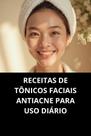 Livro Receitas De Tônicos Faciais Antiacne Para Uso Diário