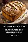 Livro Receitas Deliciosas e Saudáveis Sem Glúten e Sem Lactose Livro Receitas Deliciosas e Saudáveis Sem Glúten e Sem Lactose