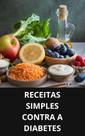 Livro Receitas Simples Contra a Diabetes