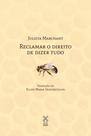Livro - Reclamar o direito de dizer tudo Livro - Reclamar o direito de dizer tudo