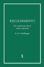 Livro - Recolhimento: Dez minutos por dia de cultura espirítual