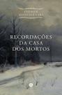 Livro - Recordações Da Casa Dos Mortos