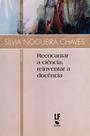 Livro - Reencantar a ciência, reinventar a docência