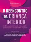 Livro - Reencontro Com A Crianca Interior - 2ªed - CULTRIX