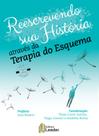 Livro - Reescrevendo Sua História Através da Terapia do Esquema