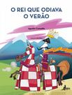 Livro - Rei Que Odiava O Verao, O Livro - Rei Que Odiava O Verao, O