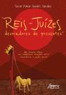 Livro - "reis-juízes devoradores de presentes" um ensaio sobre as complexas relações entre consciência e ação moral
