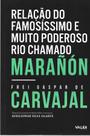 Livro - Relação do famosíssimo e muito poderoso Rio chamado Marañón