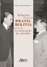 Livro - Relações Brasil Bolívia