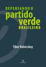 Livro - Repensando o Partido Verde Brasileiro Livro - Repensando o Partido Verde Brasileiro