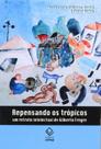 Livro - Repensando os trópicos