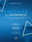 Livro - Republica E O Interprete Notas Para Um Constitucionalismo Republicano Em Tempos De Juizes Legisladores,A Livro - Republica E O Interprete Notas Para Um Constitucionalismo Republicano Em Tempos De Juizes Legisladores,A