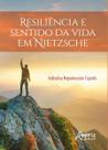 Livro - Resiliência e sentido da vida em Nietzsche