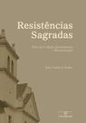 Livro - Resistências sagradas: Pátio do Colégio, secularização e reconstrução Livro - Resistências sagradas: Pátio do Colégio, secularização e reconstrução