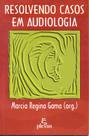Livro - Resolvendo casos em audiologia