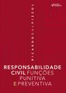 Livro - RESPONSABILIDADE CIVIL FUNÇOES PUNITIVA E PREVENTIVA