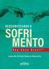 Livro - Ressignificando o sofrimento: