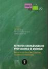 Livro - Retratos sociológicos de professores de química: um estudi de trajetórias escolares, acadêmicas e profissionais