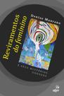 Livro - Reviramentos do feminino e seus mistérios gozosos