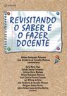 Livro - Revisitando O Saber E O Fazer Docente