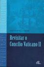Livro - Revisitar o Concílio Vaticano II