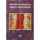 Livro - Revista Dialética de Direito Processual nº 100 Livro - Revista Dialética de Direito Processual nº 100