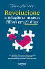 Livro - Revolucione a relação com seus filhos em 21 dias