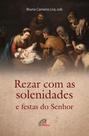 Livro - Rezar com as solenidades e festas do Senhor
