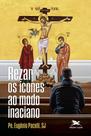 Livro - Rezar os ícones ao modo inaciano