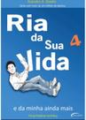 Livro - RIA DA SUA VIDA 4 - E DA MINHA AINDA MAIS