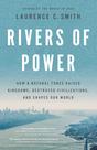 Livro Rivers of Power: Como uma força natural moldou nosso mundo