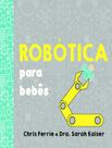 Livro - Robotica Para Bebes - EDGARD BLUCHER