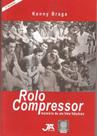 Livro Rolo Compressor - Memória de um Time Fabuloso Livro Rolo Compressor - Memória de um Time Fabuloso