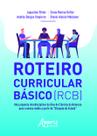 Livro - Roteiro curricular básico (rcb): uma proposta interdisciplinar da àrea de ciências da natureza para o ensino médio a partir de "situação de estudo"