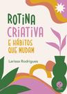 Livro - Rotina criativa e hábitos que mudam