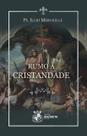 Livro - Rumo à Cristandade Livro - Rumo à Cristandade