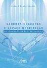 Livro - Saberes docentes e espaço hospitalar na formação de professores/as Livro - Saberes docentes e espaço hospitalar na formação de professores/as