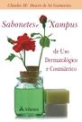 Livro - Sabonetes e Xampus de Uso Dermatológico e Cosmiátrico Livro - Sabonetes e Xampus de Uso Dermatológico e Cosmiátrico