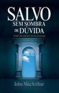 Livro Salvo Sem Sombra de Dúvida - John MacArthur -