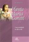 Livro - Santa Maria Goretti uma santidade no dia-a-dia