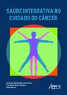 Livro - Saúde integrativa no cuidado do câncer
