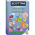 Livro - SCOTTINI Dicionário Ilustrado: Língua Portuguesa Livro - SCOTTINI Dicionário Ilustrado: Língua Portuguesa