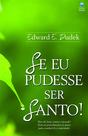 Livro - Se eu pudesse ser santo! Livro - Se eu pudesse ser santo!