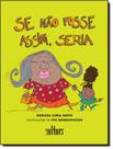 Livro - Se Nao Fosse Assim, Seria - EDITORA DE CULTURA